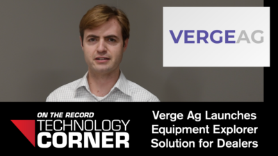 [Technology Corner] Verge Ag Launches Equipment Explorer Solution for Dealers