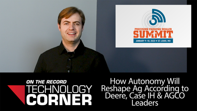 [Technology Corner] How Autonomy Will Reshape Ag According to Deere, Case IH & AGCO Leaders