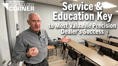 Service & Education Key to Most Valuable Precision Dealer’s Success