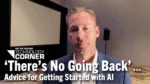 ‘There’s-No-Going-Back’-…-Advice-for-Getting-Started-with-AI.png