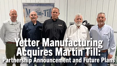 Yetter Manufacturing Acquires Martin Till: Partnership Announcement and Future Plans
