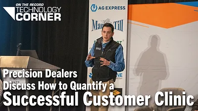 [Technology Corner] Precision Dealers Discuss How to Quantify a Successful Customer Clinic