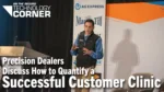 Precision-Dealers-Discuss-How-to-Quantify-a-Successful-Customer-Clinic.png