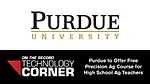Purdue to Offer Free Precision Ag Course for High School Ag Teachers