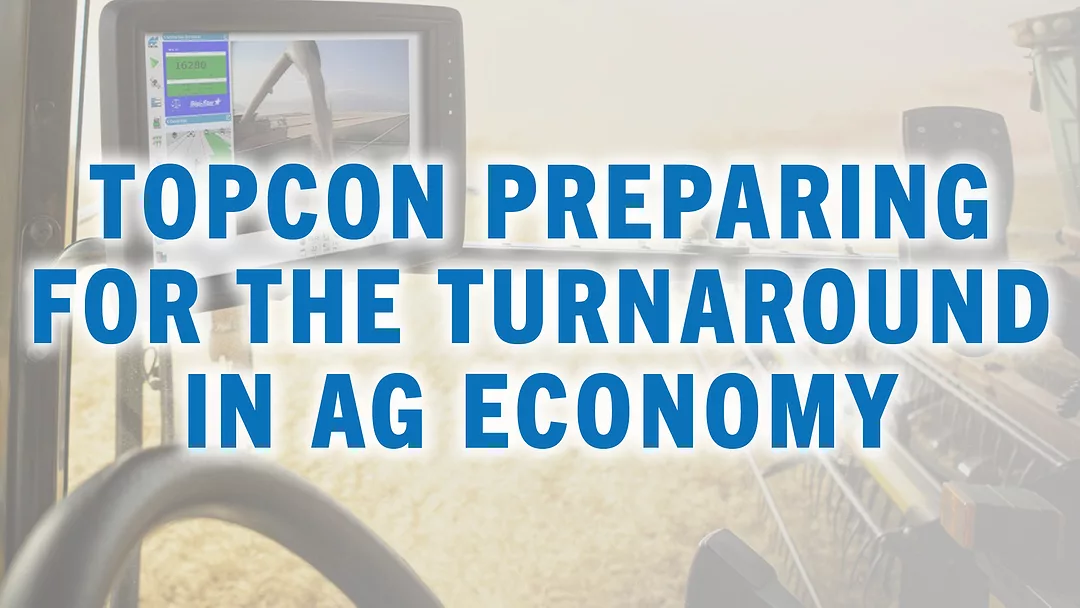 Topcon Preparing for the Turnaround in Ag Economy.jpg